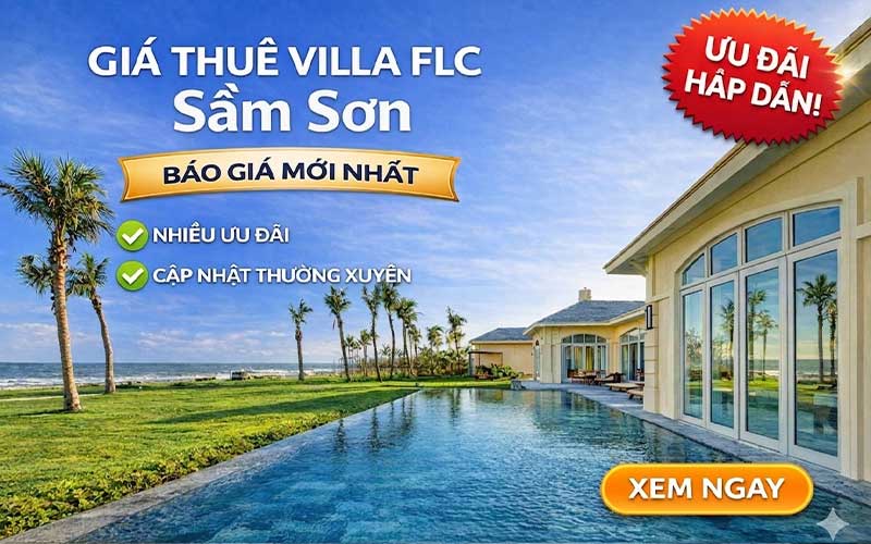 Giá thuê villa FLC Sầm Sơn 2026 thực tế và kinh nghiệm tiết kiệm chi phí