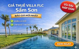 Giá thuê villa FLC Sầm Sơn 2026 thực tế và kinh nghiệm tiết kiệm chi phí